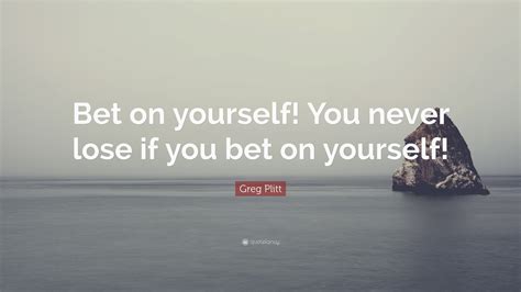100 Betting On Myself Quotes — Niche Quotes.